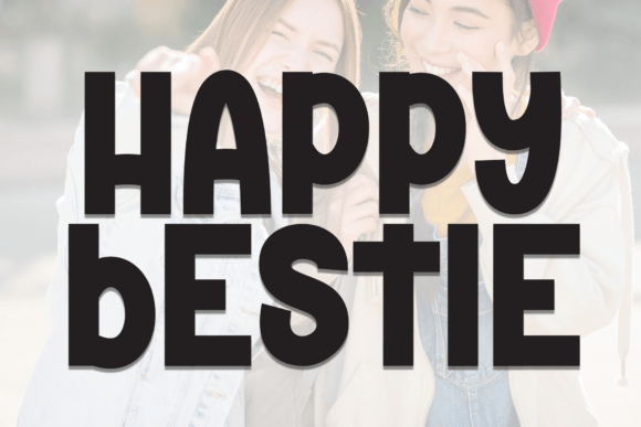 Happy Bestie: The Playful Display Font for Warm Branding