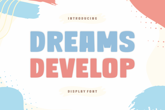 Make Campaigns Pop with Dreams Develop Typeface